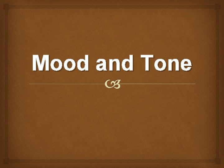Mood and Tone 