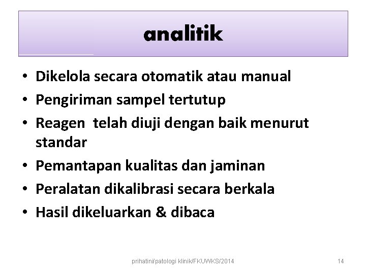 analitik • Dikelola secara otomatik atau manual • Pengiriman sampel tertutup • Reagen telah