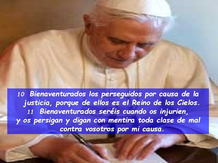 Bienaventurados los perseguidos por causa de la justicia, porque de ellos es el Reino