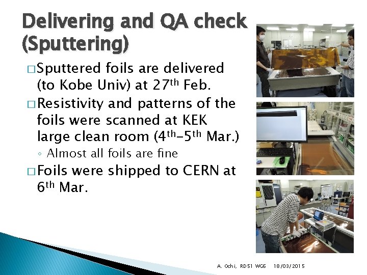 Delivering and QA check (Sputtering) � Sputtered foils are delivered (to Kobe Univ) at