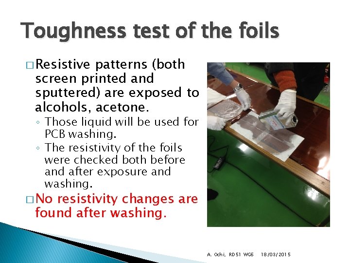 Toughness test of the foils � Resistive patterns (both screen printed and sputtered) are