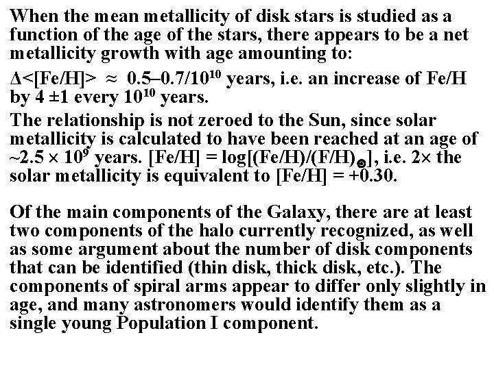 When the mean metallicity of disk stars is studied as a function of the