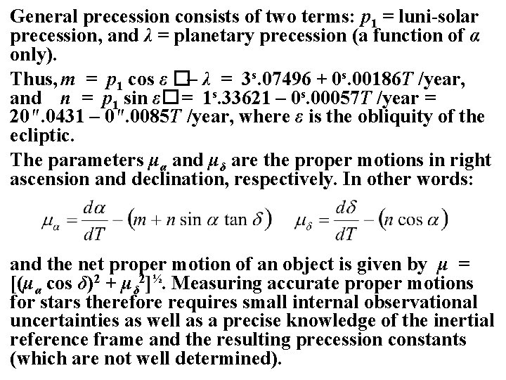 General precession consists of two terms: p 1 = luni-solar precession, and λ =