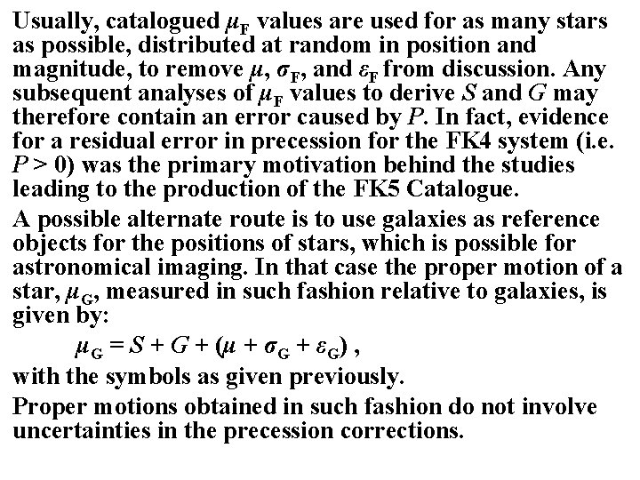 Usually, catalogued μF values are used for as many stars as possible, distributed at