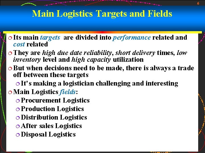 6 Main Logistics Targets and Fields ¦ Its main targets are divided into performance