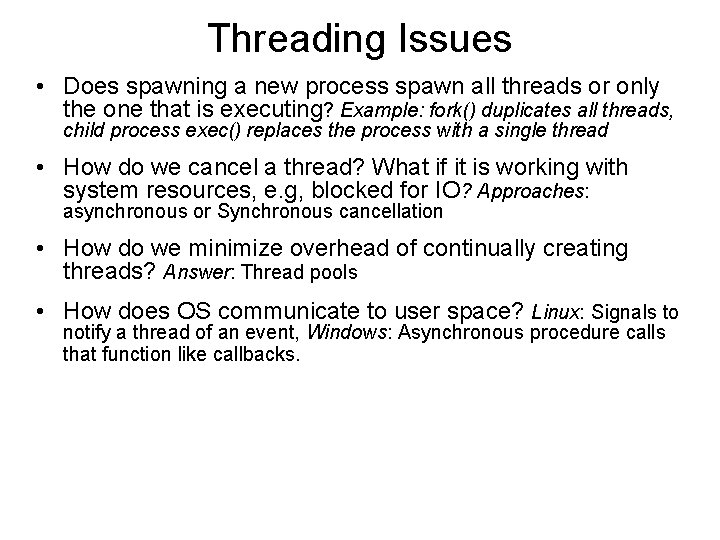 Threading Issues • Does spawning a new process spawn all threads or only the