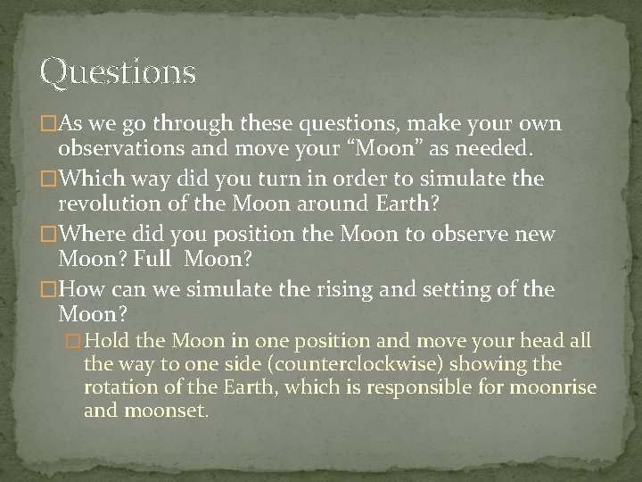 Questions �As we go through these questions, make your own observations and move your