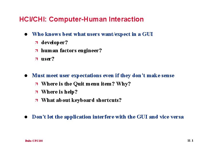 HCI/CHI: Computer-Human Interaction l Who knows best what users want/expect in a GUI ä