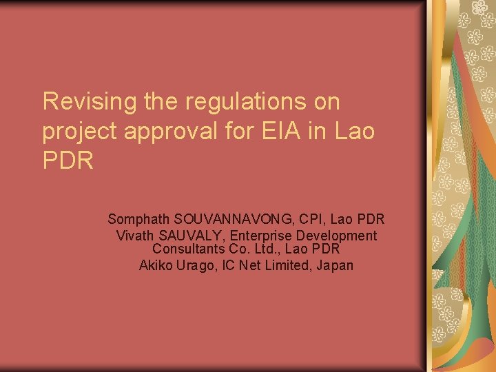 Revising the regulations on project approval for EIA in Lao PDR Somphath SOUVANNAVONG, CPI,