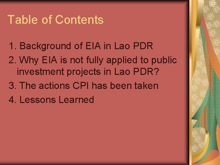 Table of Contents 1. Background of EIA in Lao PDR 2. Why EIA is