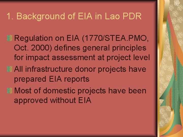 1. Background of EIA in Lao PDR Regulation on EIA (1770/STEA. PMO, Oct. 2000)