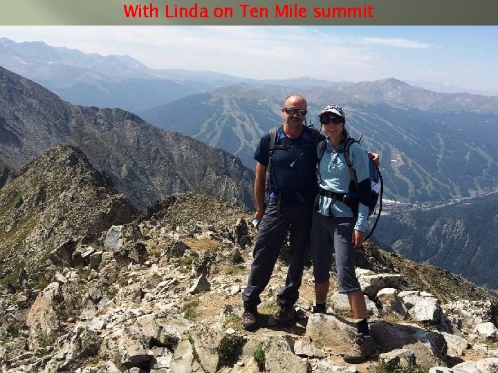 With Linda on Ten Mile summit 