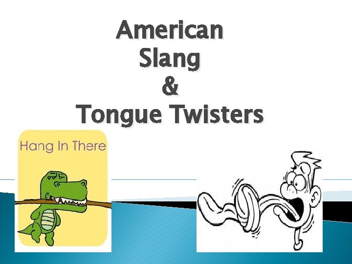American Slang & Tongue Twisters 