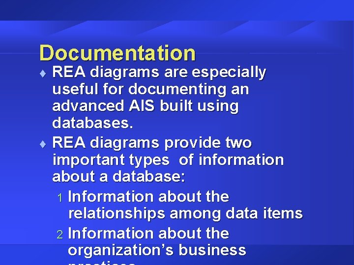 Documentation t t REA diagrams are especially useful for documenting an advanced AIS built