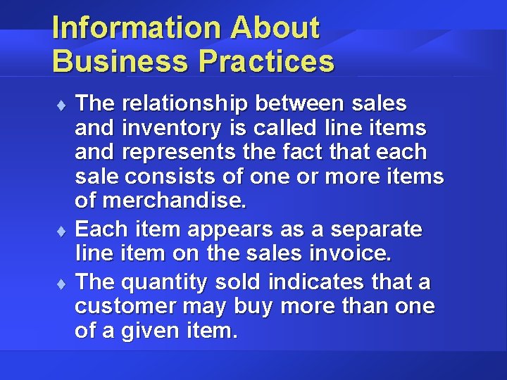 Information About Business Practices t t t The relationship between sales and inventory is