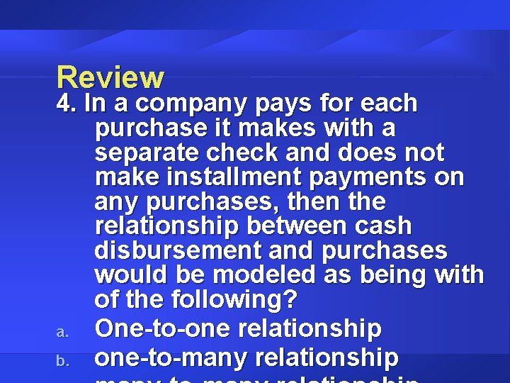 Review 4. In a company pays for each purchase it makes with a separate