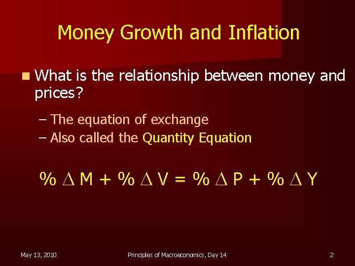 Money Growth and Inflation n What is the relationship between money and prices? –