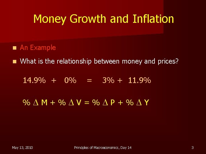 Money Growth and Inflation n An Example n What is the relationship between money