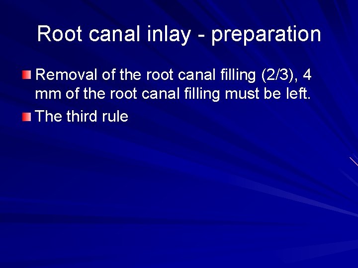 Root canal inlay - preparation Removal of the root canal filling (2/3), 4 mm