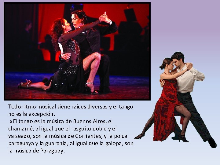 Todo ritmo musical tiene raíces diversas y el tango no es la excepción. «El