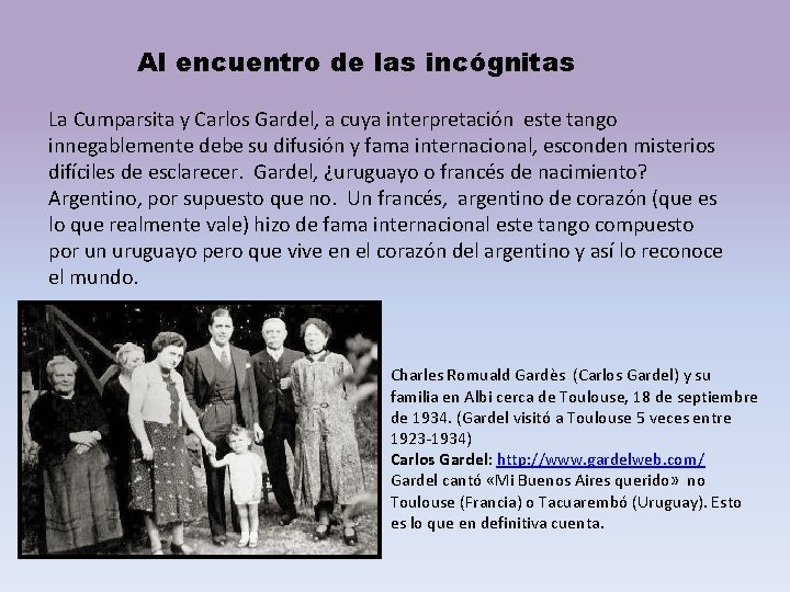 Al encuentro de las incógnitas La Cumparsita y Carlos Gardel, a cuya interpretación este