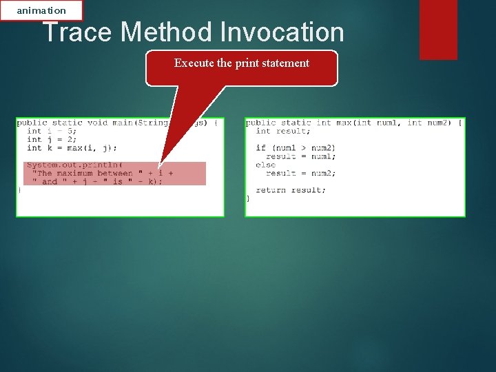 animation Trace Method Invocation Execute the print statement 