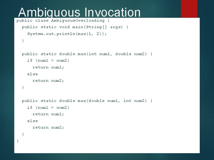 Ambiguous Invocation public class Ambiguous. Overloading { public static void main(String[] args) { System.