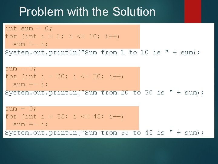 Problem with the Solution int sum = 0; for (int i = 1; i
