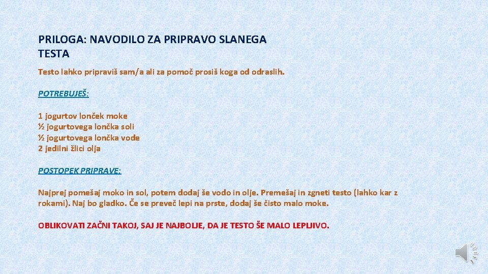 PRILOGA: NAVODILO ZA PRIPRAVO SLANEGA TESTA Testo lahko pripraviš sam/a ali za pomoč prosiš