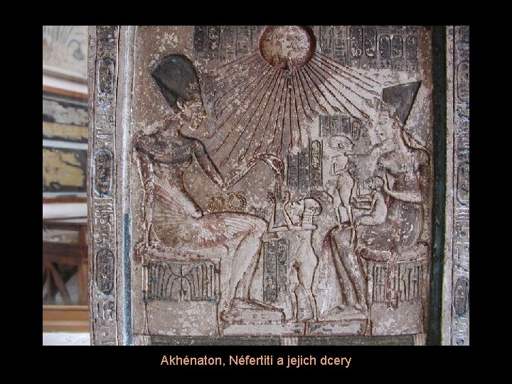 Akhénaton, Néfertiti a jejich dcery 