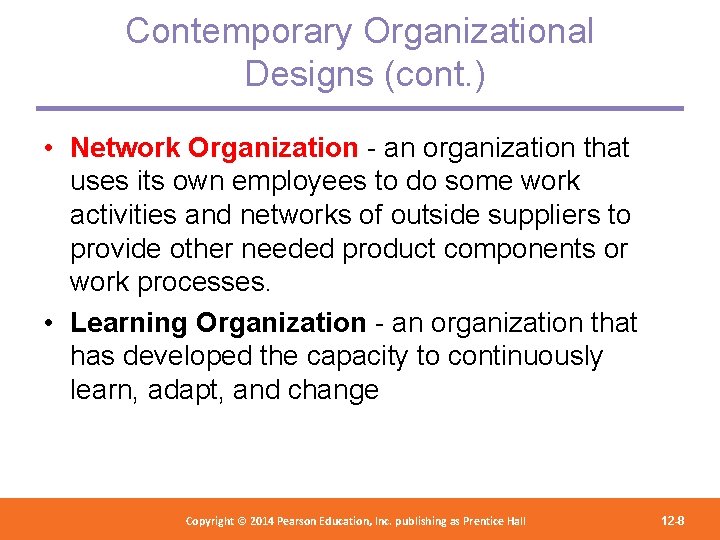 Contemporary Organizational Designs (cont. ) • Network Organization - an organization that uses its