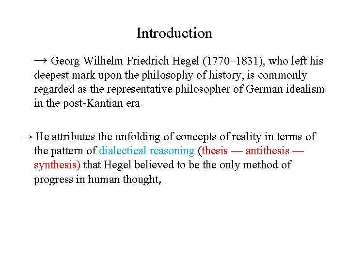 Introduction → Georg Wilhelm Friedrich Hegel (1770– 1831), who left his deepest mark upon