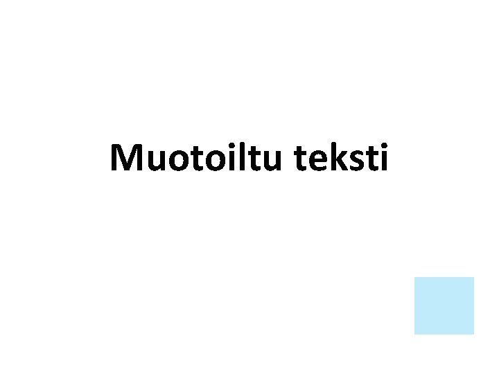 Muotoiltu teksti 