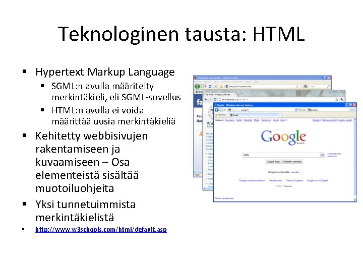 Teknologinen tausta: HTML § Hypertext Markup Language § SGML: n avulla määritelty merkintäkieli, eli
