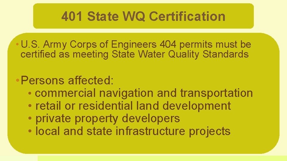 401 State WQ Certification • U. S. Army Corps of Engineers 404 permits must