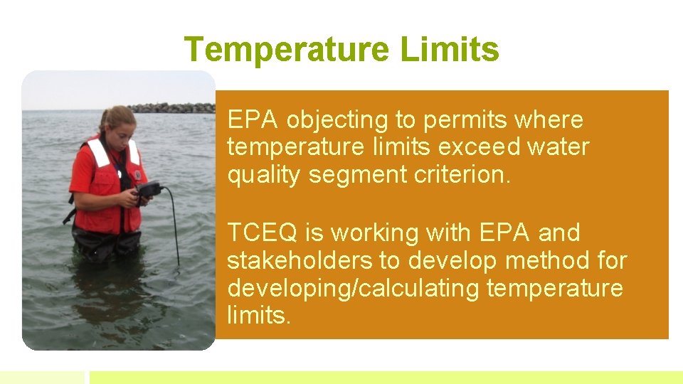 Temperature Limits EPA objecting to permits where temperature limits exceed water quality segment criterion.
