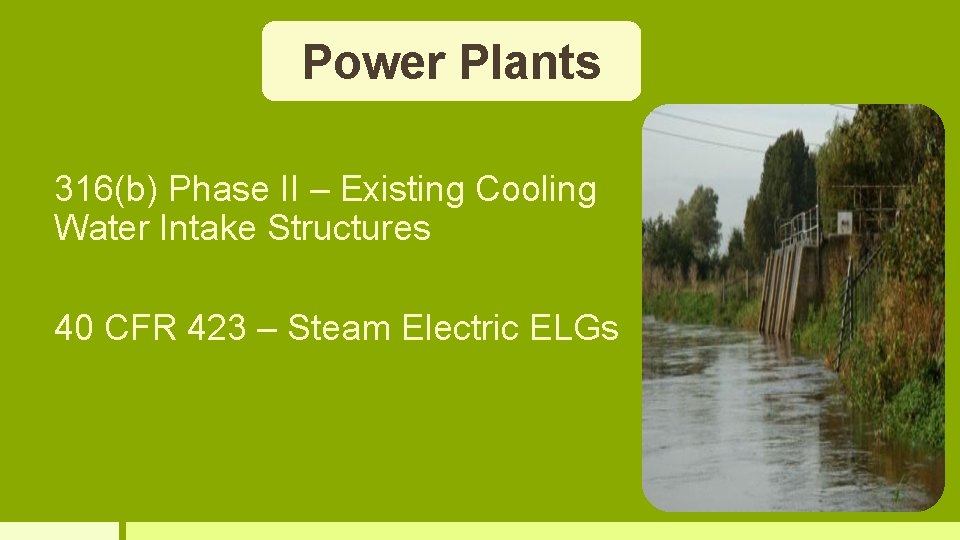 Power Plants 316(b) Phase II – Existing Cooling Water Intake Structures 40 CFR 423