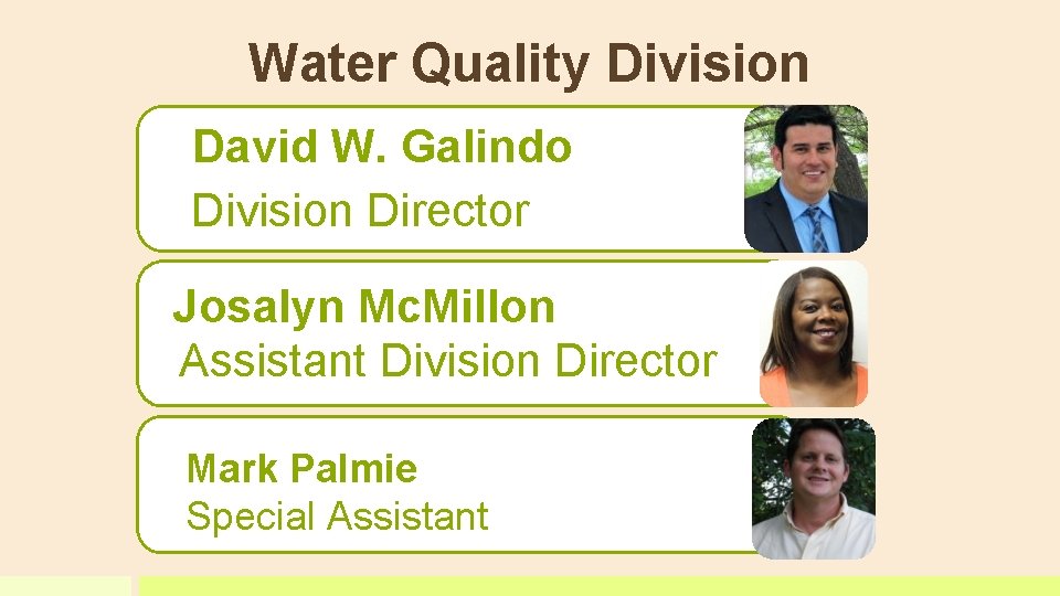 Water Quality Division David W. Galindo Division Director Josalyn Mc. Millon Assistant Division Director