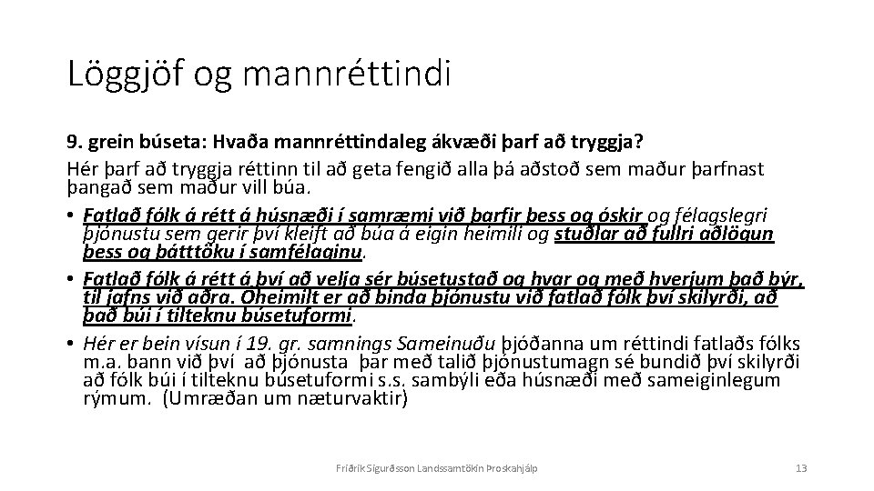 Löggjöf og mannréttindi 9. grein búseta: Hvaða mannréttindaleg ákvæði þarf að tryggja? Hér þarf