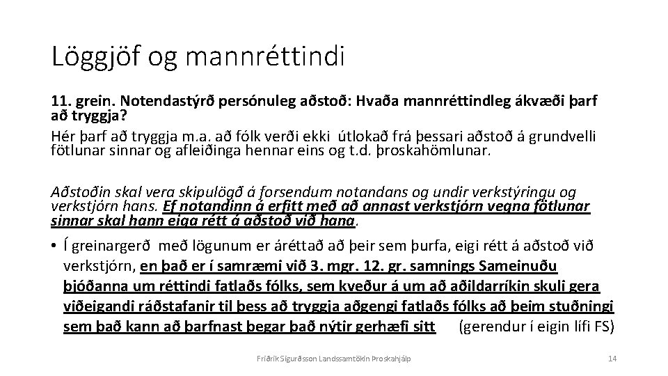 Löggjöf og mannréttindi 11. grein. Notendastýrð persónuleg aðstoð: Hvaða mannréttindleg ákvæði þarf að tryggja?