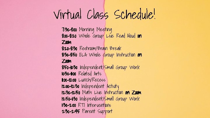 Virtual Class Schedule! 7: 30 -8: 00 Morning Meeting 8: 00 -8: 20 Whole
