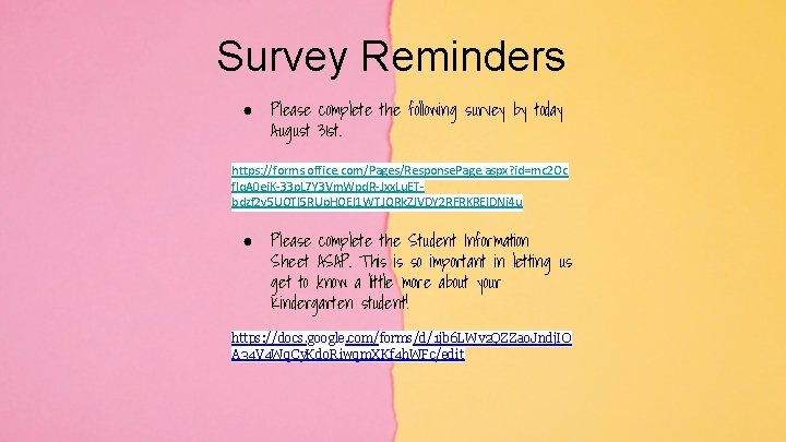 Survey Reminders ● Please complete the following survey by today August 31 st. https: