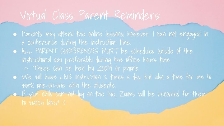 Virtual Class Parent Reminders: ● Parents may attend the online lessons; however, I can