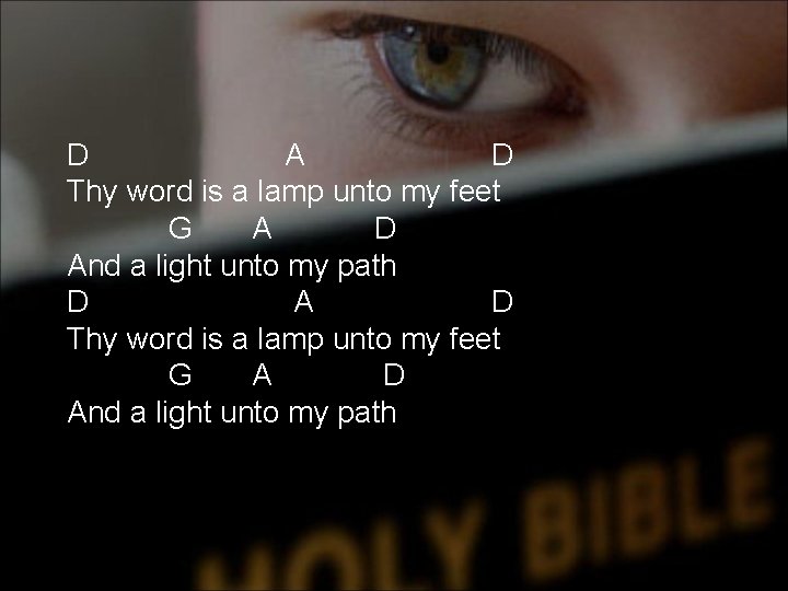 D A D Thy word is a lamp unto my feet G A D