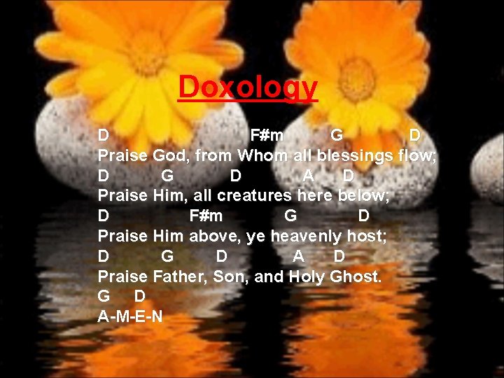 Doxology D F#m G D Praise God, from Whom all blessings flow; D G