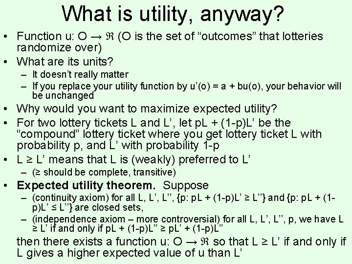 What is utility, anyway? • Function u: O → (O is the set of