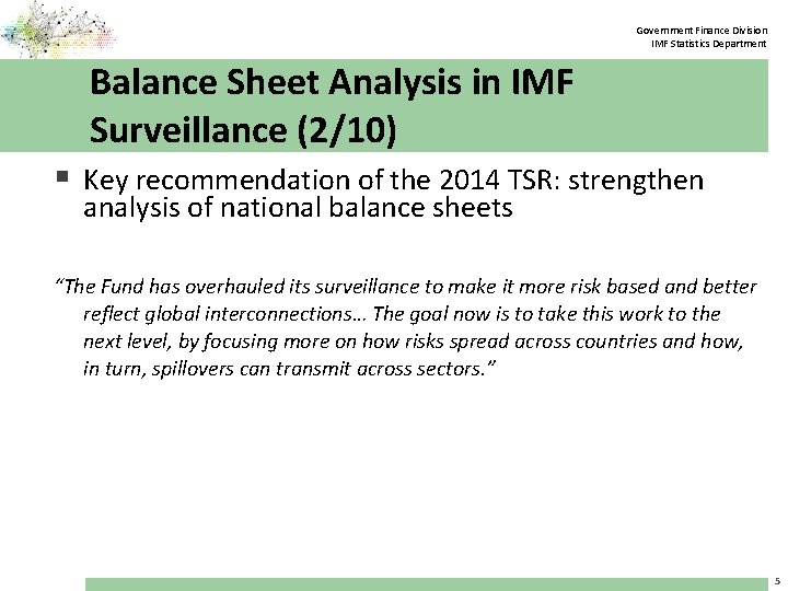 Government Finance Division IMF Statistics Department Balance Sheet Analysis in IMF Surveillance (2/10) §