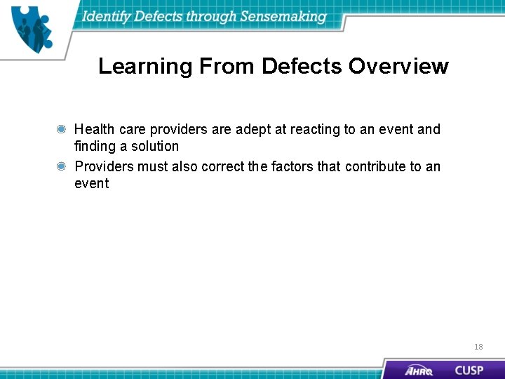 Learning From Defects Overview Health care providers are adept at reacting to an event