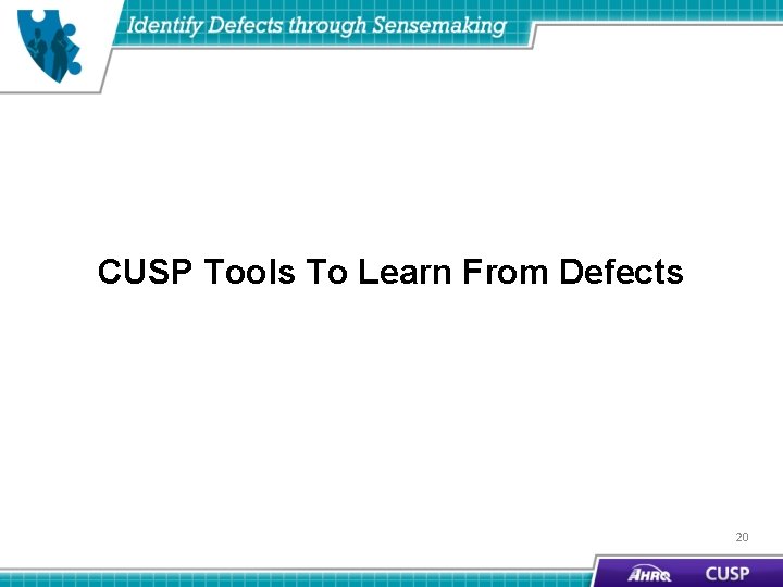 CUSP Tools To Learn From Defects 20 