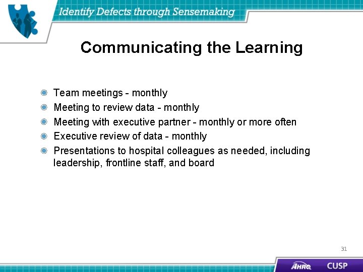 Communicating the Learning Team meetings - monthly Meeting to review data - monthly Meeting